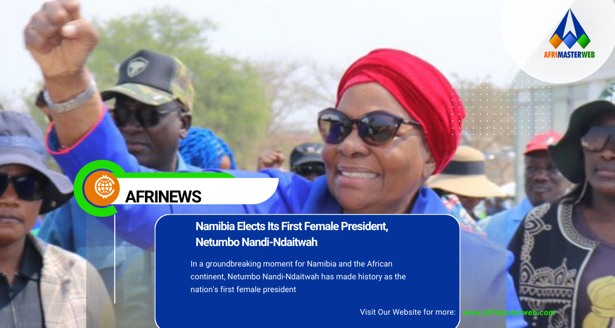 Namibia Elects Its First Female President, Netumbo Nandi-Ndaitwah