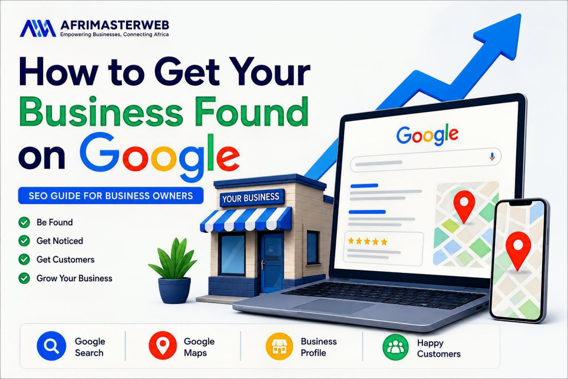 How to Get Your Business Found on Google: SEO Guide for Business Owners